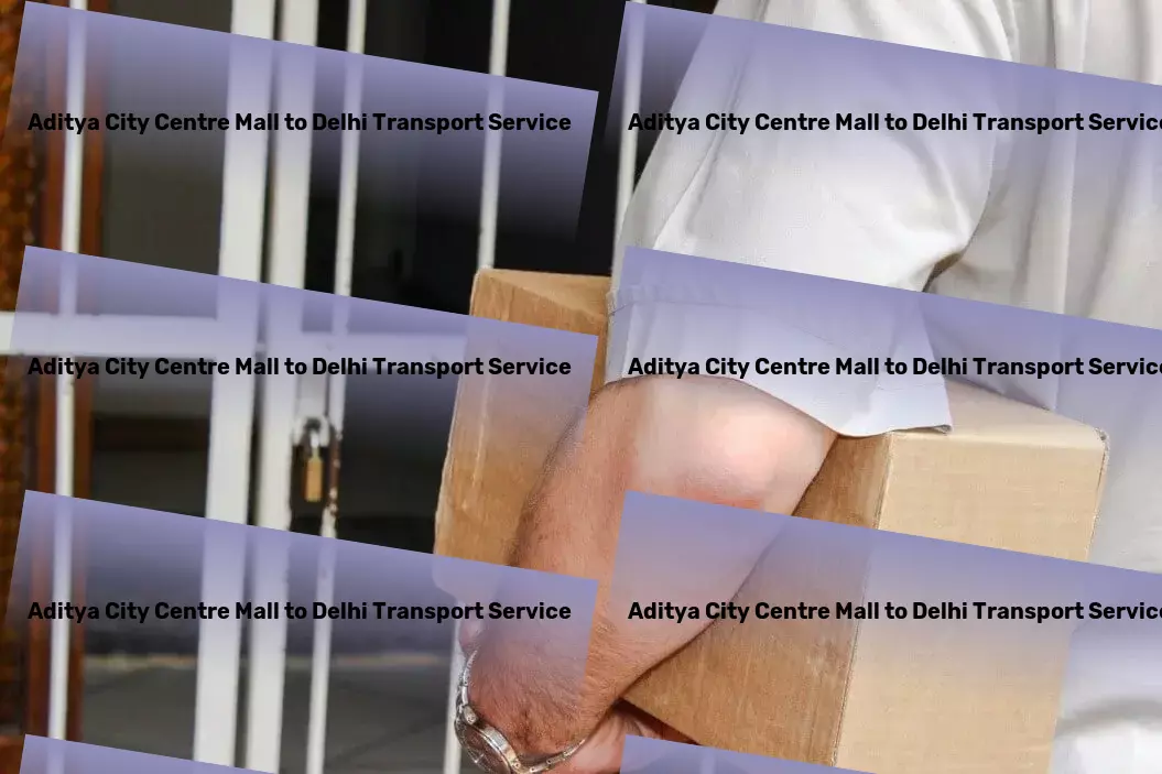 Aditya City Centre Mall to Delhi Transport Custom road transport