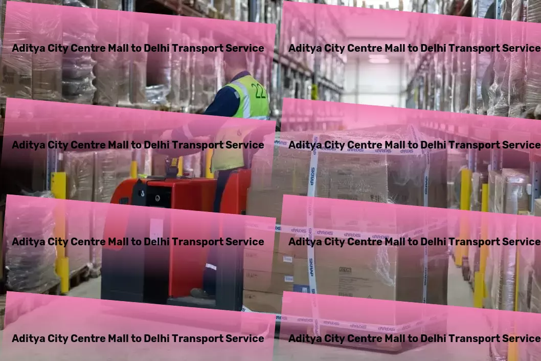 Aditya City Centre Mall to Delhi Transport Industrial freight solutions