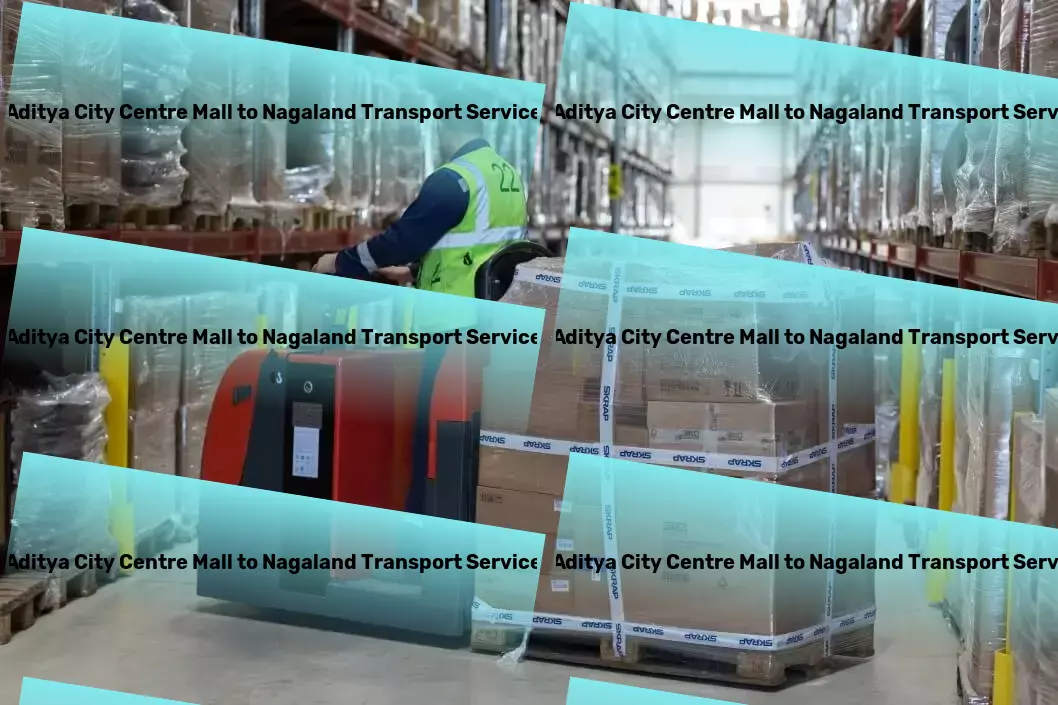 Aditya City Centre Mall to Nagaland Transport Achieve logistical excellence in India with our assistance! - Logistics and freight forwarding