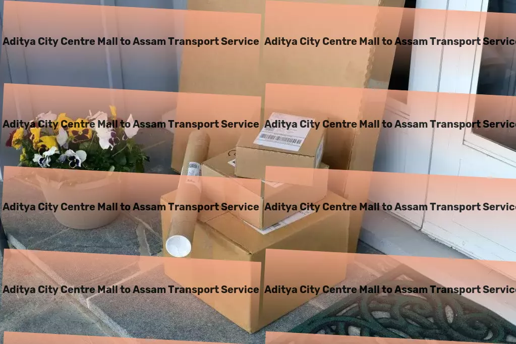 Aditya City Centre Mall to Assam Transport Flawless goods transportation within India's reach! - Full-load goods shipment