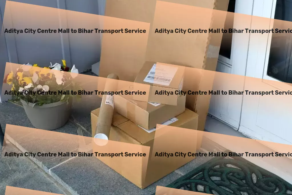 Aditya City Centre Mall to Bihar Transport Navigating the intricacies of Indian transport made simple! - Secure transport services