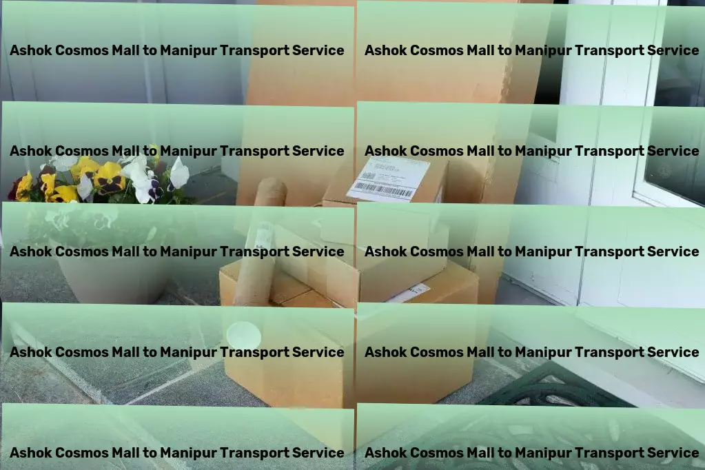 Ashok Cosmos Mall to Manipur Transport Unlock efficiency in your logistics operations across India. - Fast freight forwarding