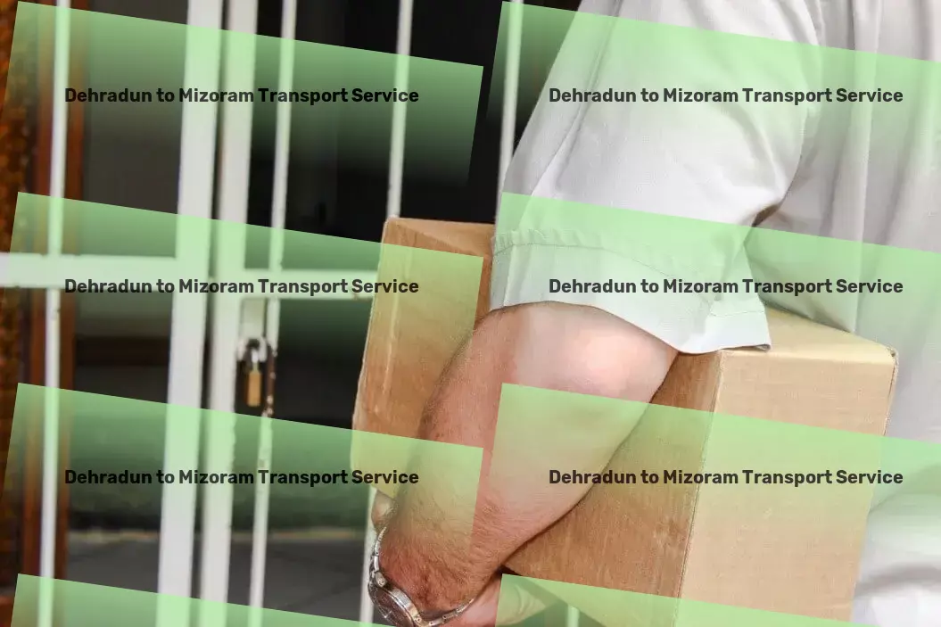 Dehradun to Mizoram Transport Commitment to quality transportation across all of India! - Citywide parcel services