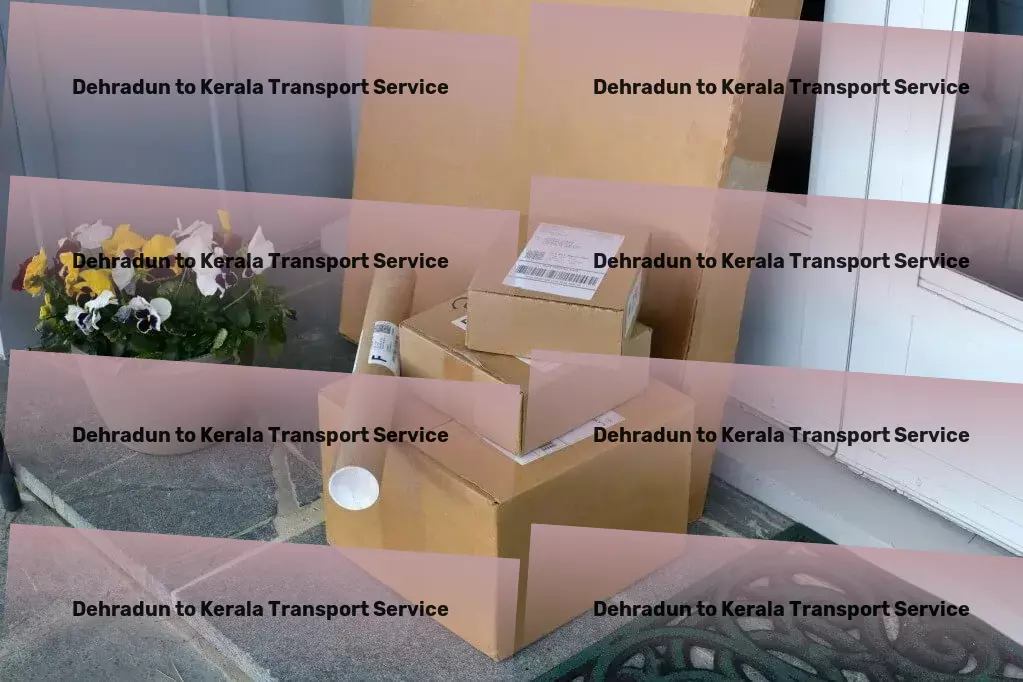 Dehradun to Kerala Transport Custom cargo transport