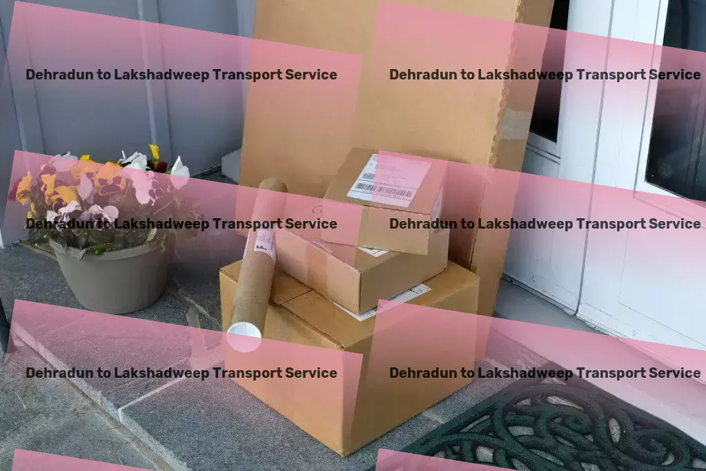 Dehradun to Lakshadweep Transport Cross-state freight services