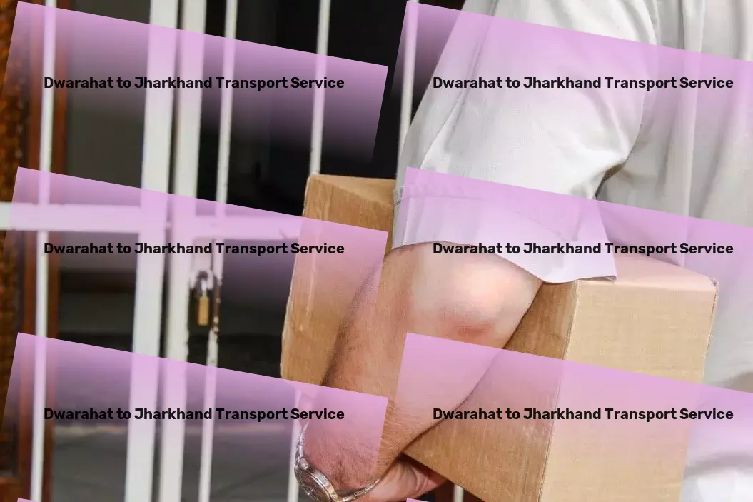 Dwarahat to Jharkhand Transport Major freight services