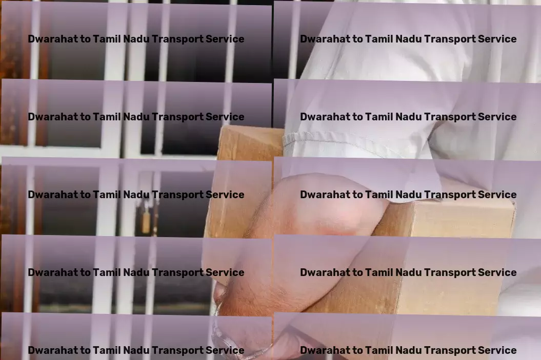 Dwarahat to Tamil Nadu Transport High volume transport services