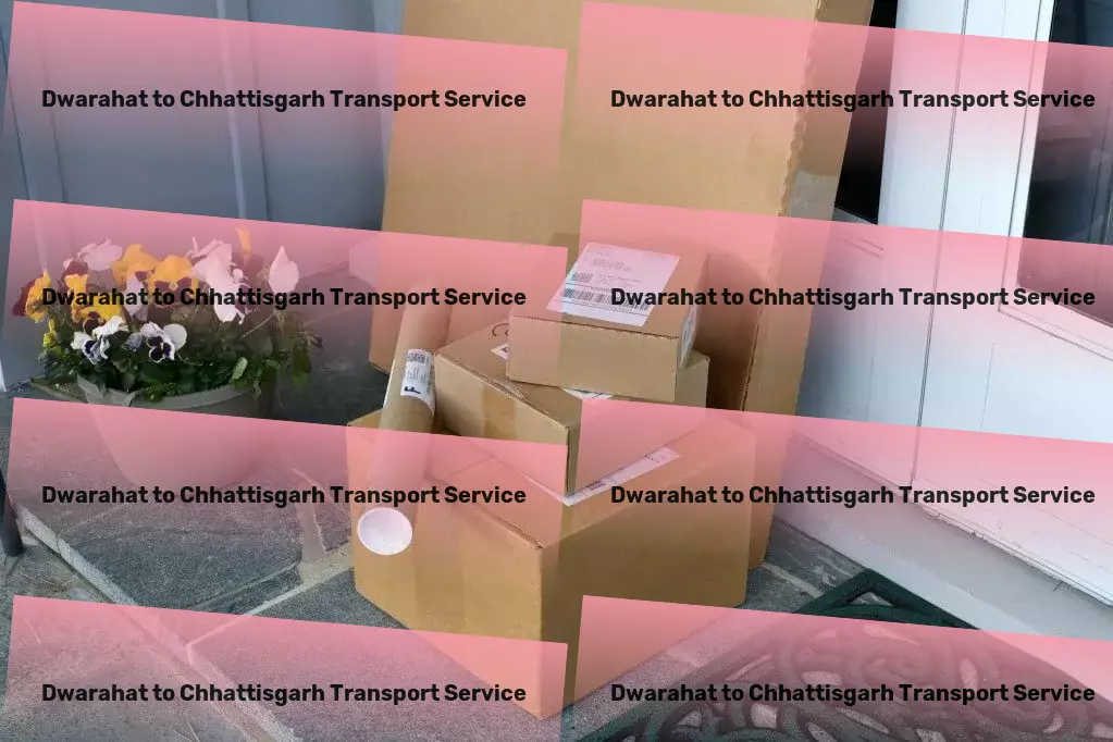 Dwarahat to Chhattisgarh Transport Delivering promises and cargo efficiently across India. - Safe cargo handling