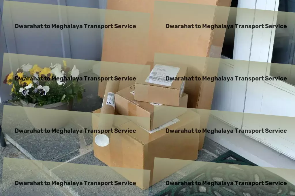 Dwarahat to Meghalaya Transport National package services