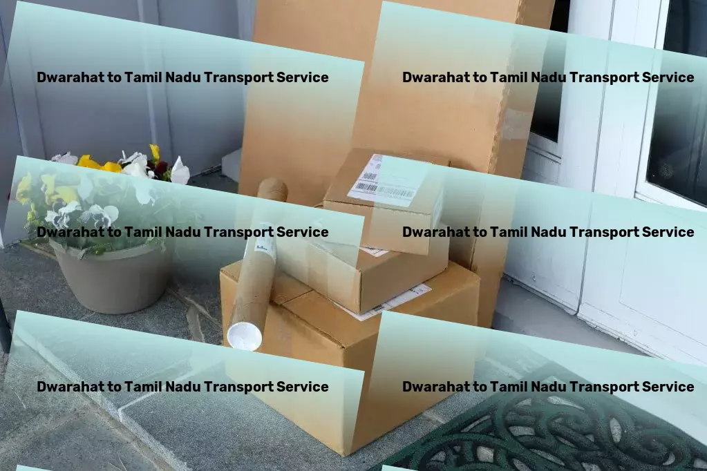 Dwarahat to Tamil Nadu Transport A leap forward in optimizing Indian supply chains! - Quick goods shipment solutions