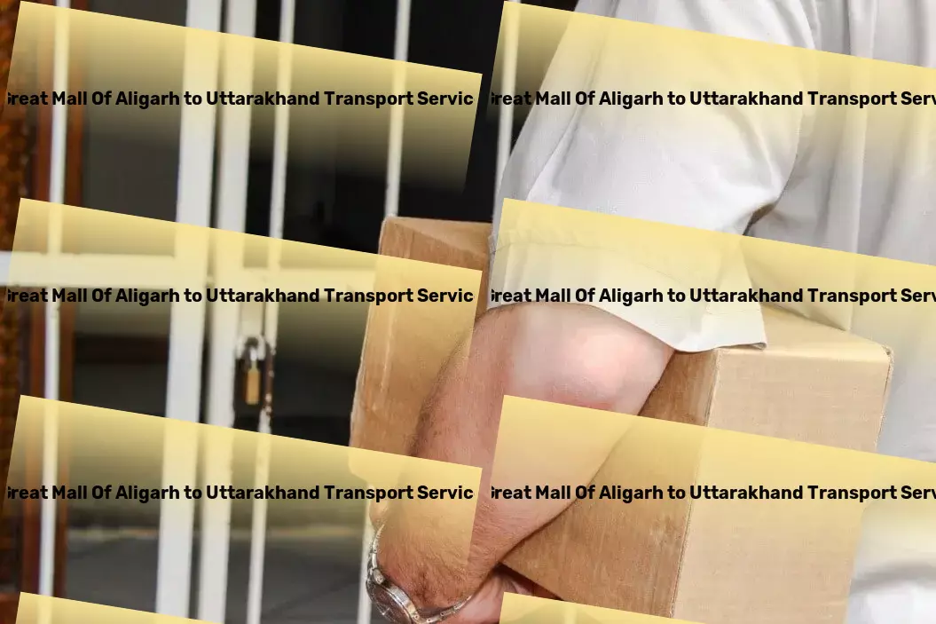 Great Mall Of Aligarh to Uttarakhand Transport Nationwide cargo shipment