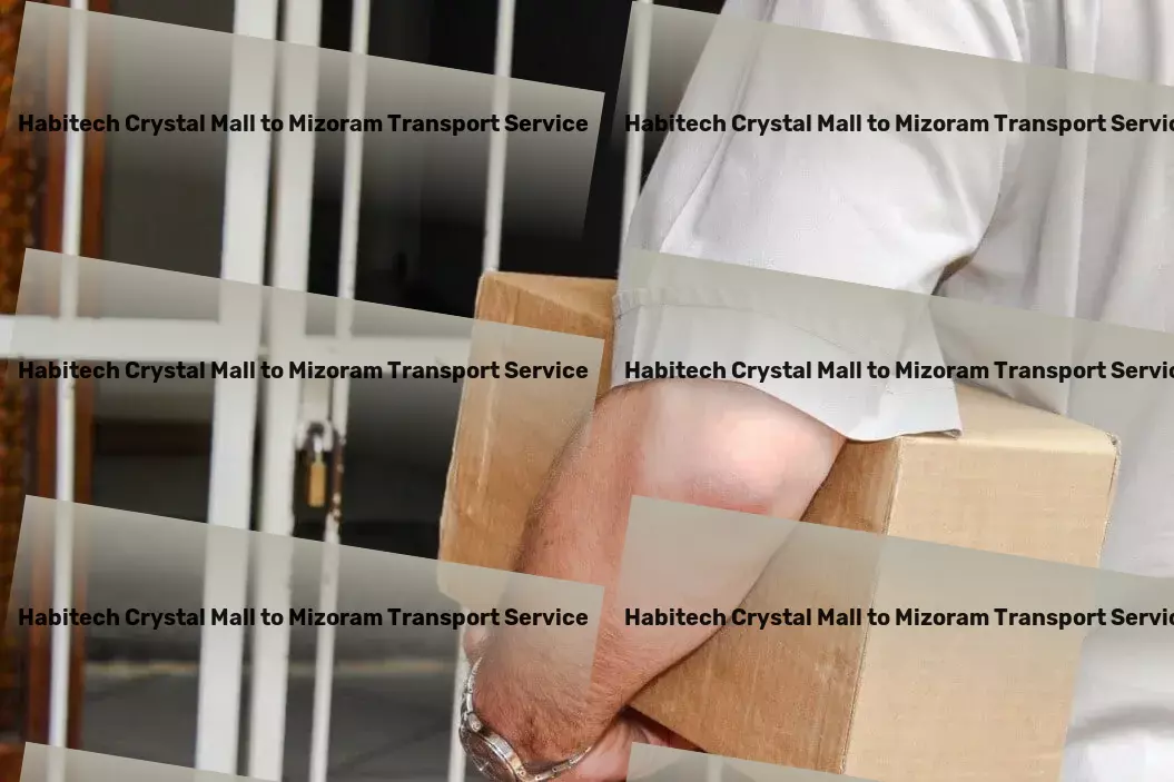 Habitech Crystal Mall to Mizoram Transport Your trust, our commitment - unmatched service in India! - Door-to-door cargo services