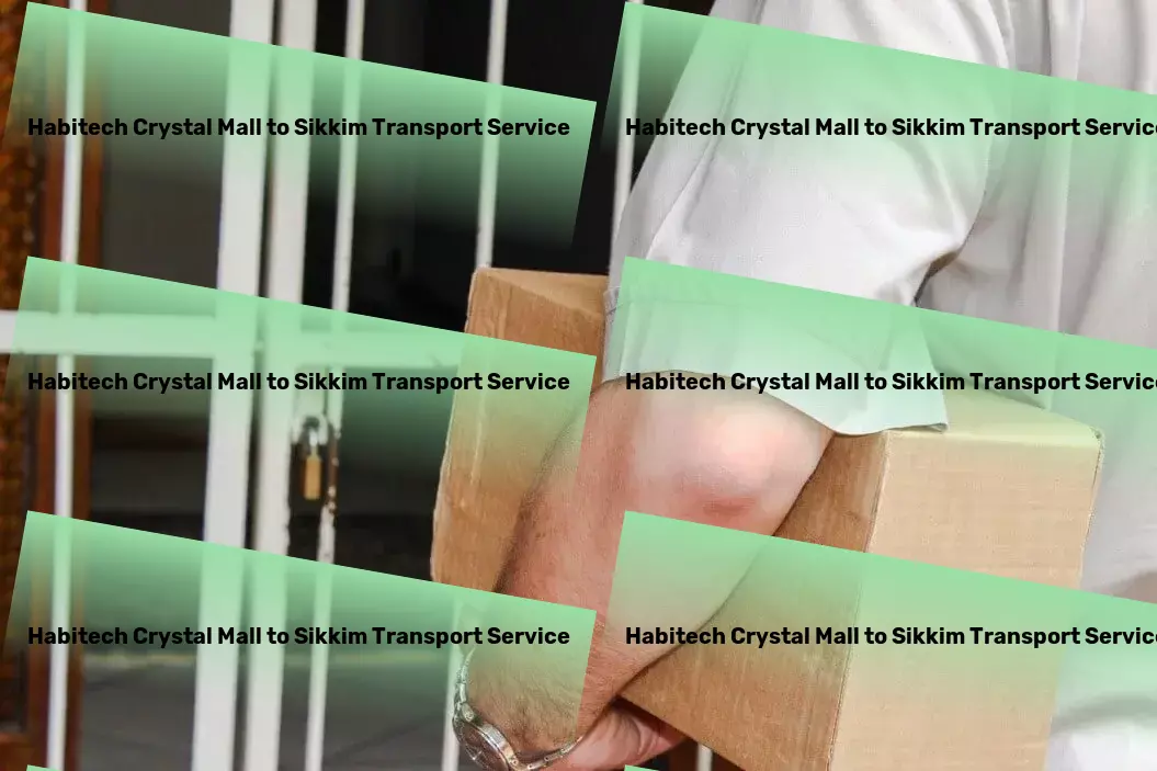 Habitech Crystal Mall to Sikkim Transport Long-haul cargo transport