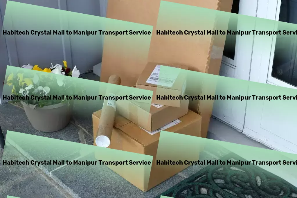 Habitech Crystal Mall to Manipur Transport Industrial transport services