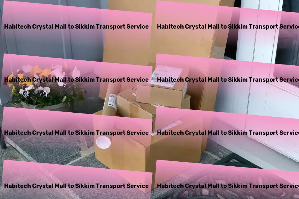 Habitech Crystal Mall to Sikkim Transport Experience logistic brilliance and reliability in India. - Household Transport