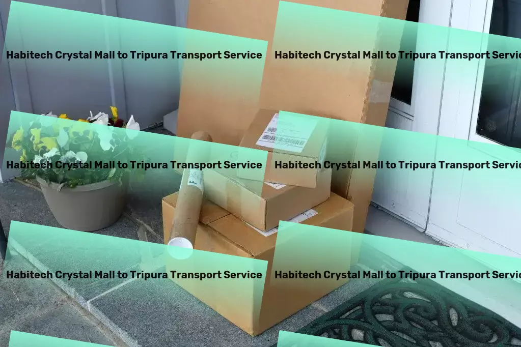 Habitech Crystal Mall to Tripura Transport Making every transport task easier in India! - Global transport