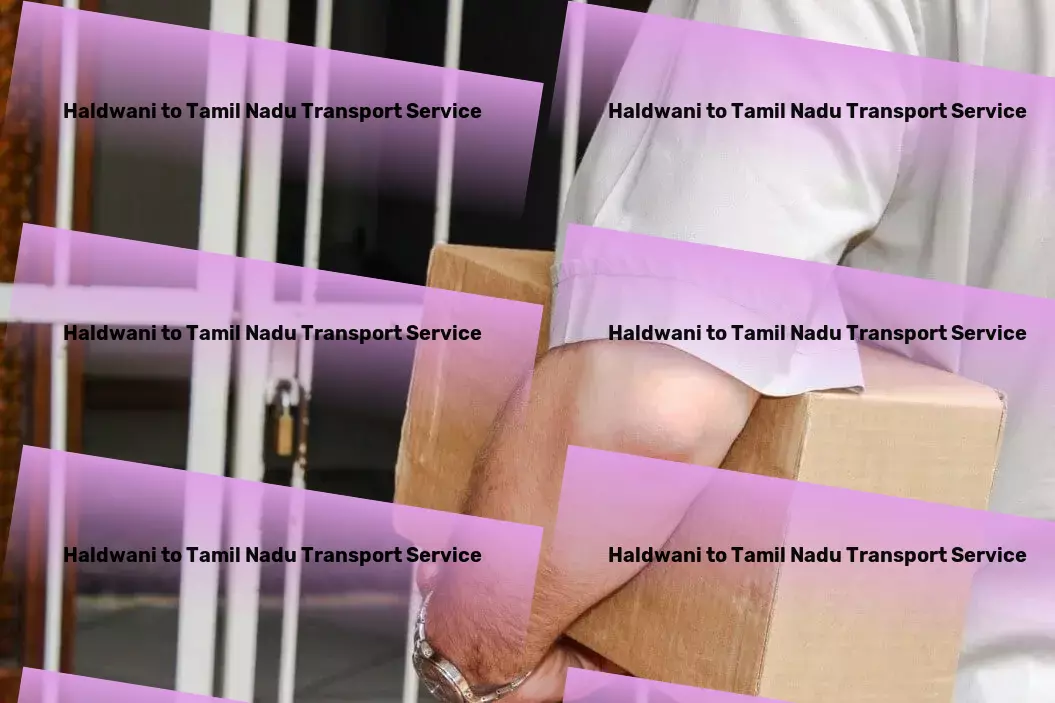 Haldwani to Tamil Nadu Transport Exceptional transport services tailored for India! - Secure shipping solutions