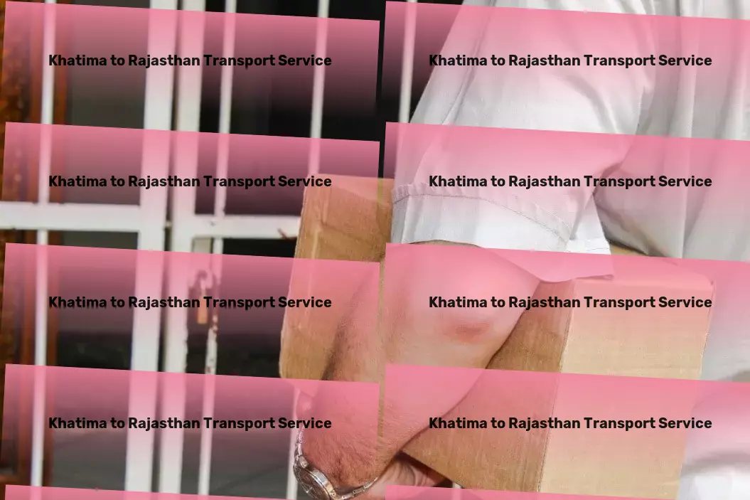 Khatima to Rajasthan Transport Transport automation services