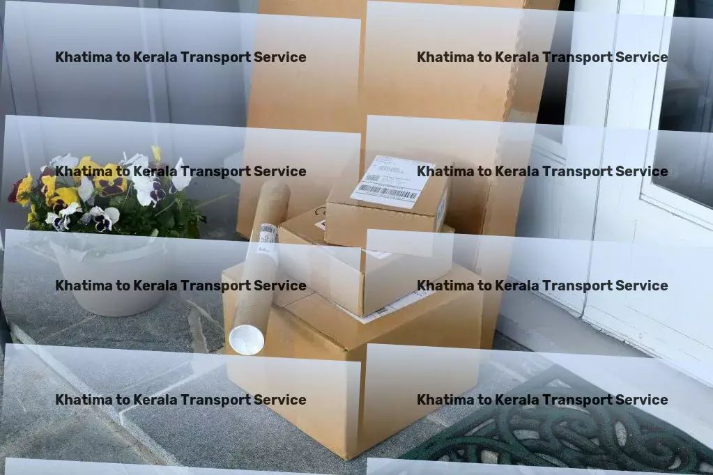 Khatima to Kerala Transport Unlock seamless shipping services across India! - Efficient goods shipment solutions