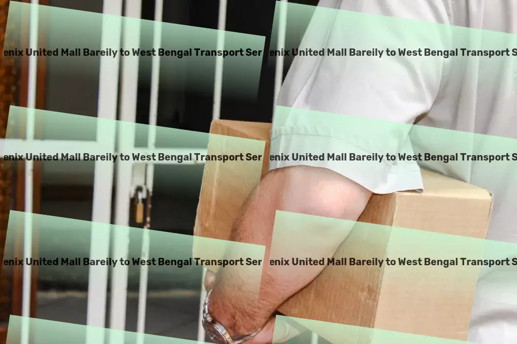 Phoenix United Mall Bareily to West Bengal Transport Global freight services