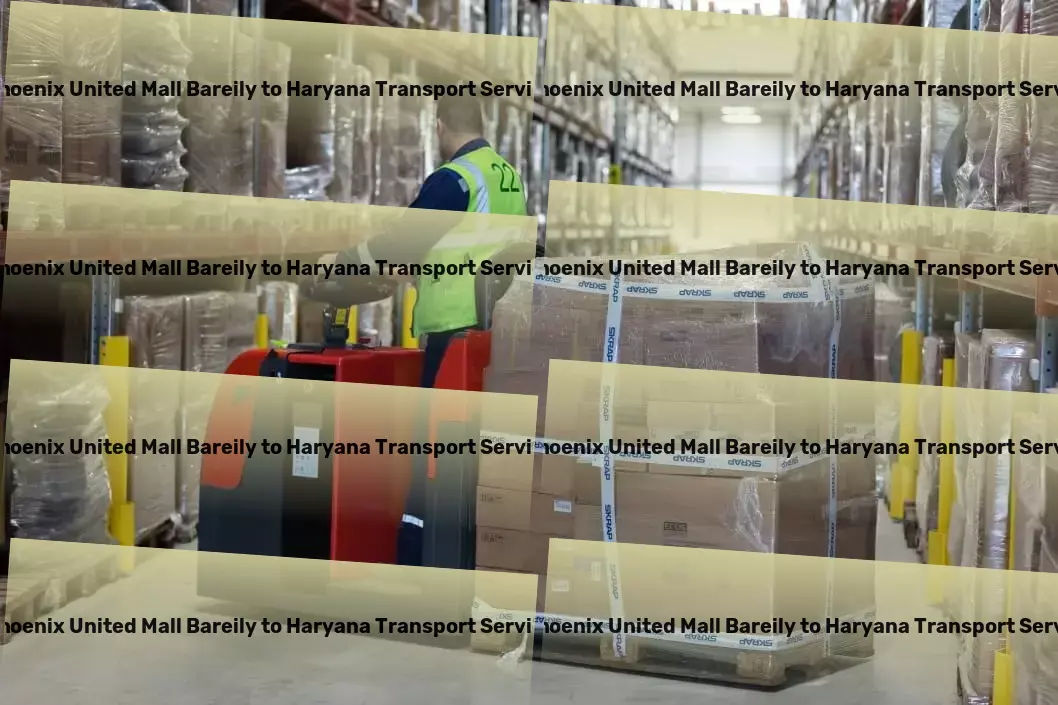 Phoenix United Mall Bareily to Haryana Transport Direct cargo shipping solutions