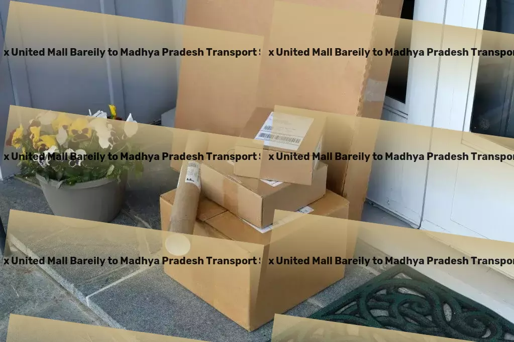 Phoenix United Mall Bareily to Madhya Pradesh Transport Revolutionize your cargo transport experience in India! - Inter-city freight operations