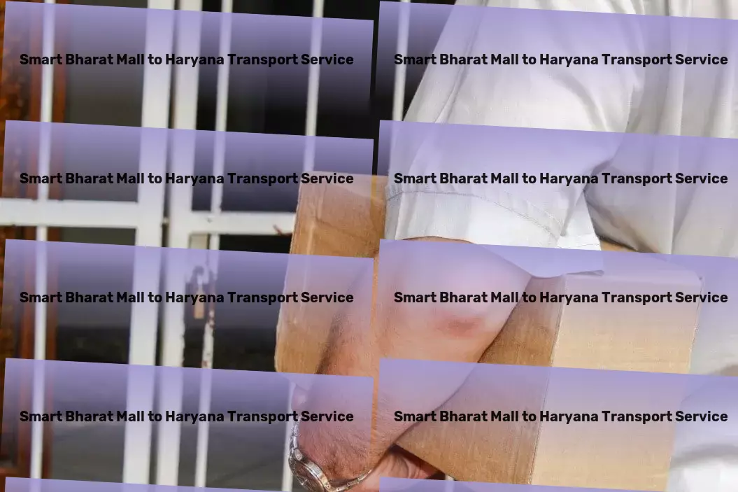 Smart Bharat Mall to Haryana Transport Advanced cargo solutions