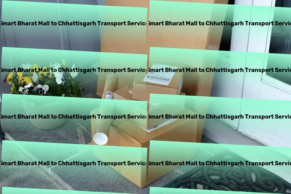 Smart Bharat Mall to Chhattisgarh Transport Dedicated freight services