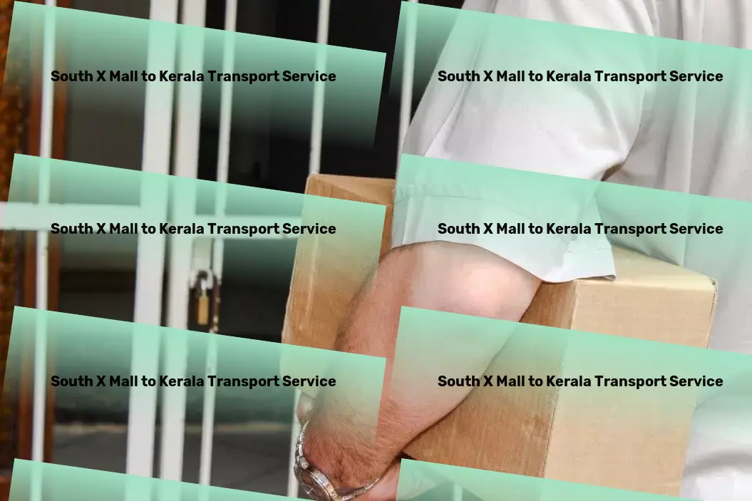 South X Mall to Kerala Transport Industrial transport solutions