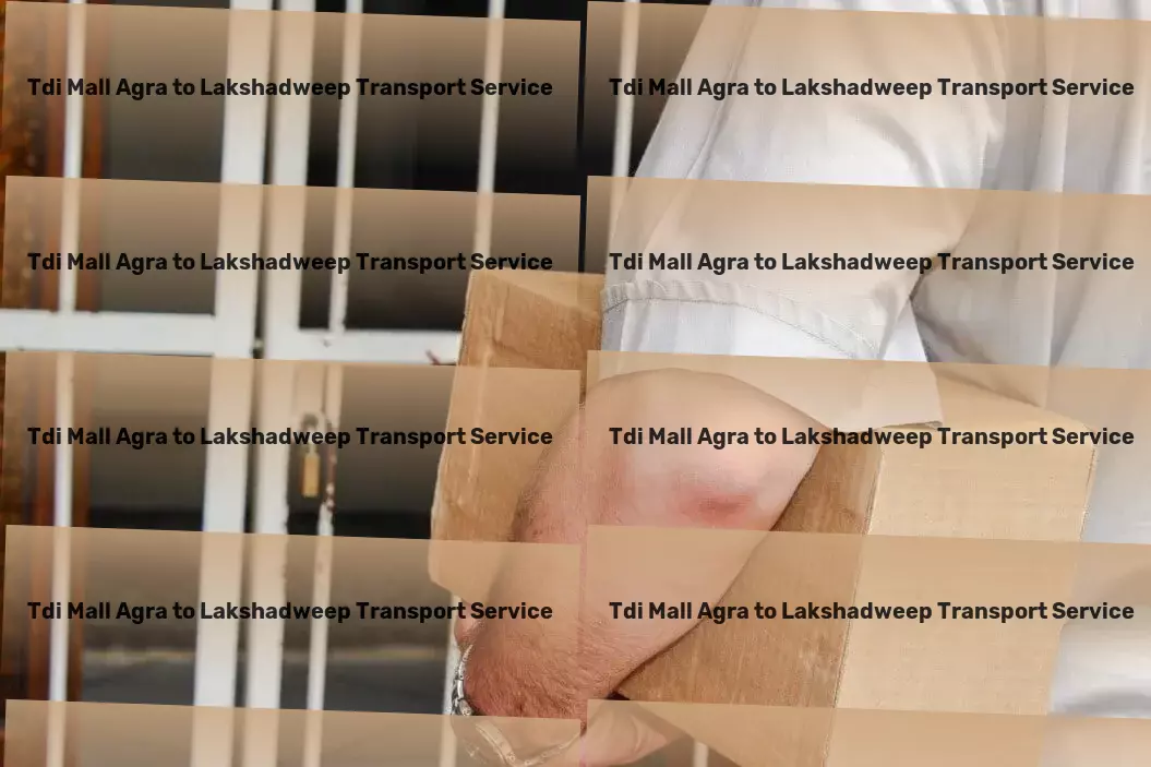 Tdi Mall Agra to Lakshadweep Transport Seamlessly connecting India with top-tier transport services. - Specialized package delivery