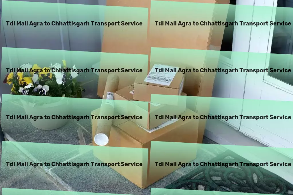 Tdi Mall Agra to Chhattisgarh Transport Navigating India's transportation maze made simple! - Professional courier logistics