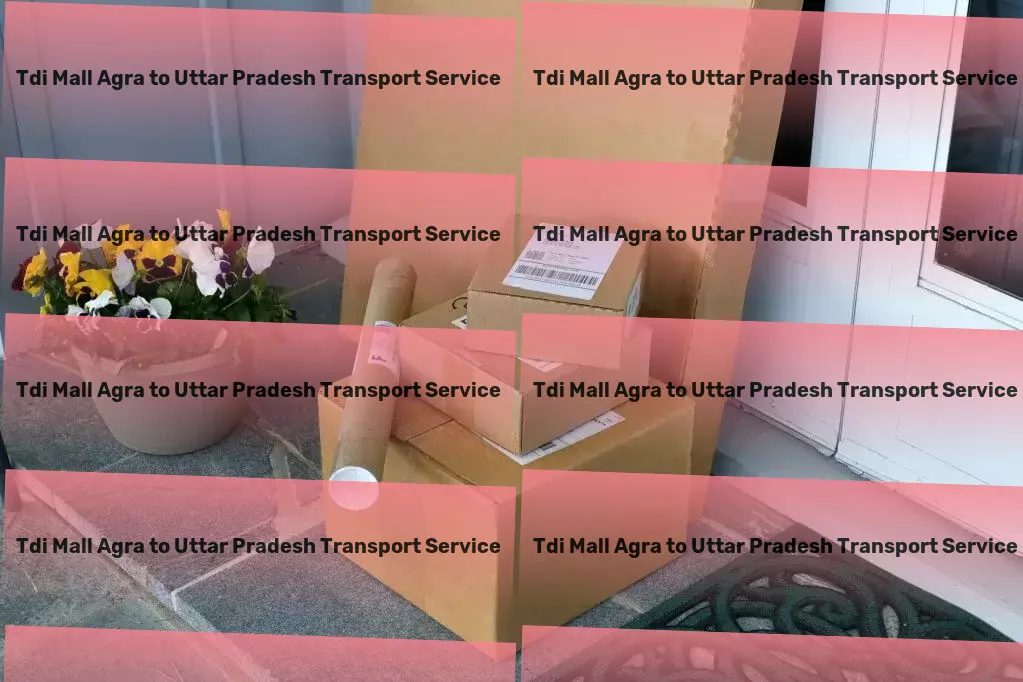 Tdi Mall Agra to Uttar Pradesh Transport Citywide freight forwarding