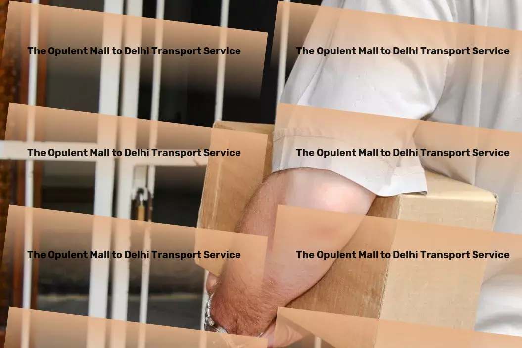 The Opulent Mall to Delhi Transport Flexible transport solutions