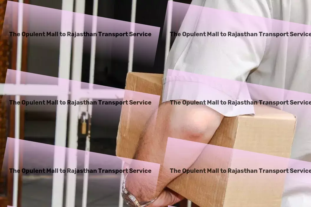 The Opulent Mall to Rajasthan Transport Experience logistic brilliance and reliability in India. - Household Parcel Service