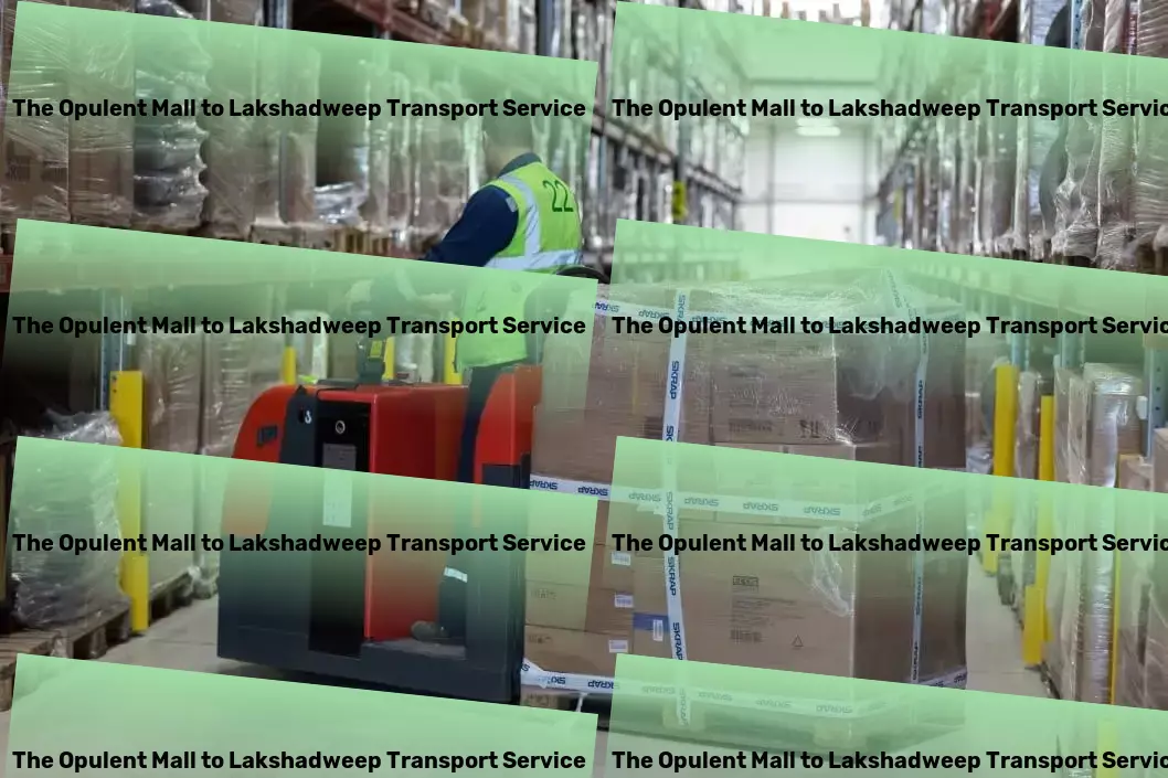 The Opulent Mall to Lakshadweep Transport Effortlessly organize your life with our app! - Multi-regional cargo delivery