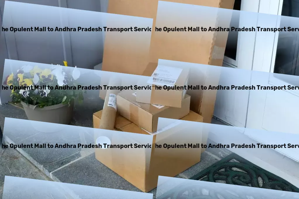 The Opulent Mall to Andhra Pradesh Transport Your cargo, our priority - the ultimate transport solution! - Cargo shipping