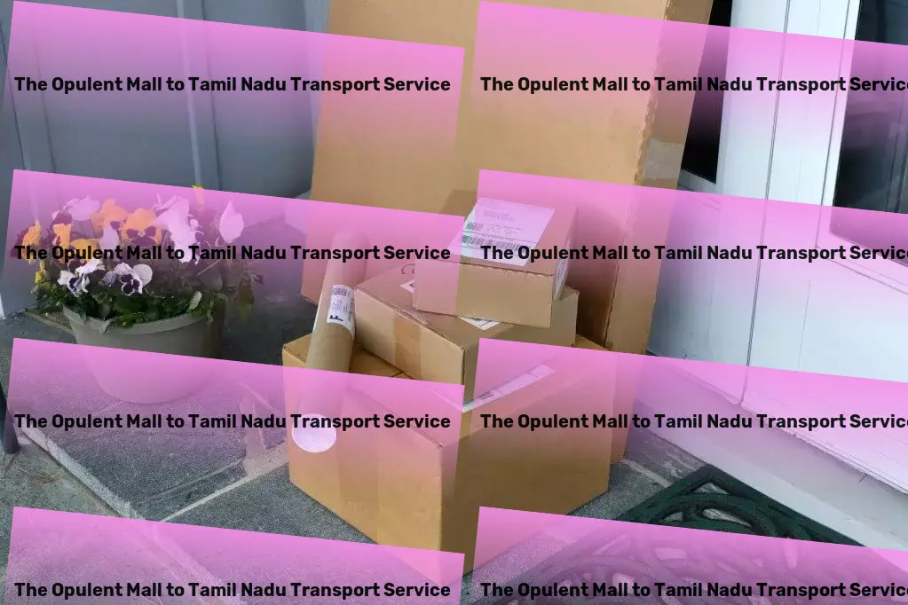 The Opulent Mall to Tamil Nadu Transport Quick freight solutions