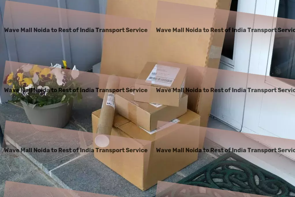 Wave Mall Noida to Rest Of India Transport Next-level transportation services for Indian markets! - Industrial package forwarding